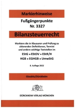 Kniha BILANZSTEUERRECHT 2022 Dürckheim-Markierhinweise/Fußgängerpunkte für das Steuerberaterexamen: Dürckheim'sche Markierhinweise Thorsten Glaubitz