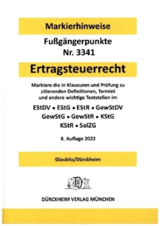 Kniha ERTRAGSTEUERRECHT 2022 Dürckheim-Markierhinweise/Fußgängerpunkte für das Steuerberaterexamen, Dürckheim'sche Markierhinweise Thorsten Glaubitz