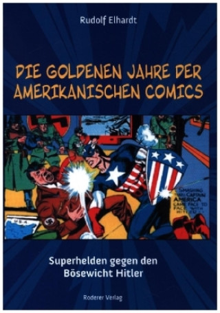 Kniha Die goldenen Jahre der amerikanischen Comics Rudolf Elhardt