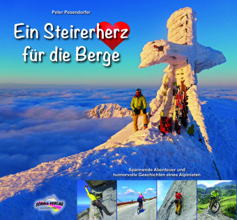 Knjiga Ein Steirerherz für die Berge Peter Pesendorfer