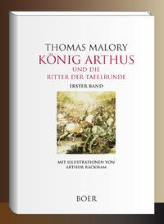 Kniha König Arthus und die Ritter der Tafelrunde Band 1 Thomas Malory