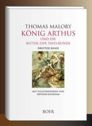 Kniha König Arthus und die Ritter der Tafelrunde Band 3 Thomas Malory