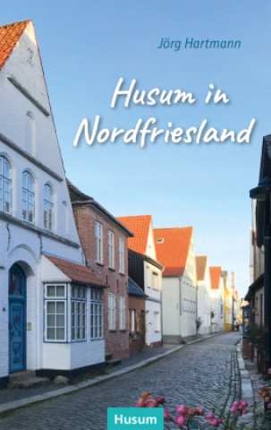 Boek Husum in Nordfriesland Jörg Hartmann