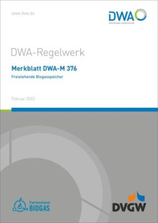 Kniha Merkblatt DWA-M 376 Freistehende Biogasspeicher Abwasser und Abfall e.V. DWA Deutsche Vereinigung für Wasserwirtschaft