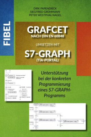 Könyv Fibel GRAFCET nach DIN EN 60848 umsetzen mit S7-GRAPH (TIA-Portal) Peter Westphal-Nagel