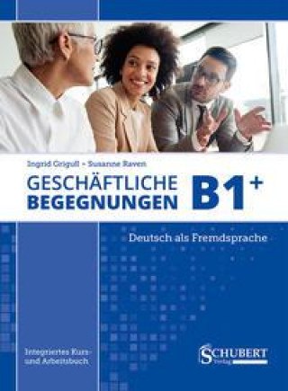 Knjiga Geschäftliche Begegnungen B1+ Susanne Raven