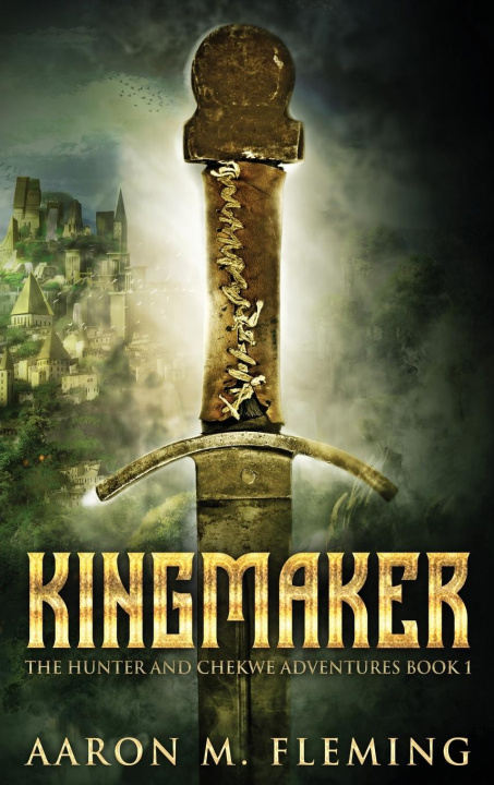 Knjiga Kingmaker Aaron M. Fleming