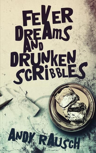 Kniha Fever Dreams and Drunken Scribbles Andy Rausch