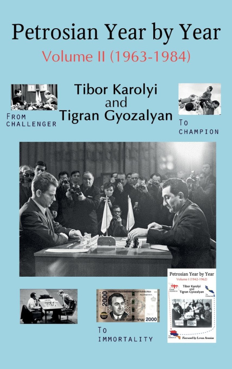 Carte Petrosian Year by Year: Volume II (1963-1984) Tibor Karolyi