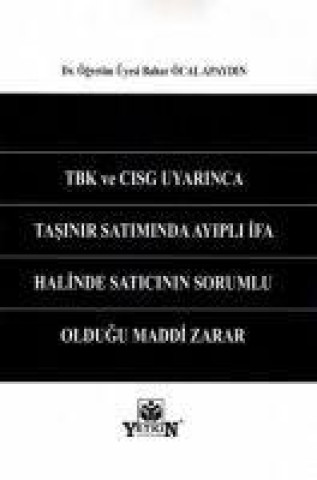 Buch Tbk ve Cisg Uyarinca Tasinir Satiminda Ayipli Ifa Halinde Saticinin Sorumlu Oldugu Maddi Zarar 