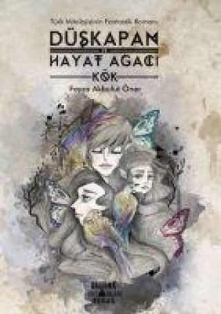 Knjiga Düskapan ve Hayat Agaci - Kök 