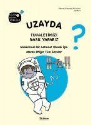 Kniha Uzayda Tuvaletimizi Nasil Yapariz Ciltli Halfbob