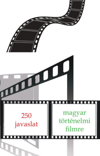 Libro 250 javaslat magyar történelmi filmre 