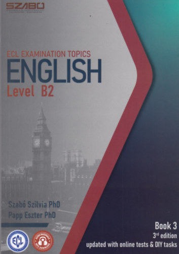 Könyv ECL Examination Topics English Level B2 Book 2 - 3rd Edition Updated With Online Tests and DIY tasks Szabó Szilvia