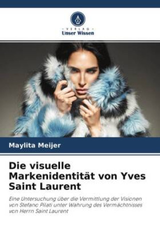 Knjiga Die visuelle Markenidentität von Yves Saint Laurent Maylita Meijer
