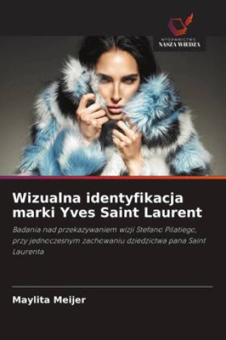 Knjiga Wizualna identyfikacja marki Yves Saint Laurent Maylita Meijer