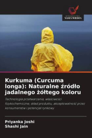 Książka Kurkuma (Curcuma longa): Naturalne ?ród?o jadalnego ?ó?tego koloru Shashi Jain