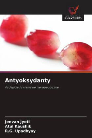 Kniha Antyoksydanty Atul Kaushik