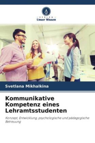 Knjiga Kommunikative Kompetenz eines Lehramtsstudenten Svetlana Mikhalkina