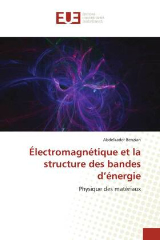 Knjiga Electromagnetique et la structure des bandes d'energie Abdelkader Benzian