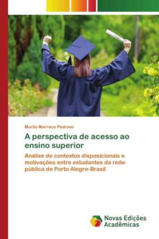 Knjiga A perspectiva de acesso ao ensino superior Murilo Marreco Pedroso