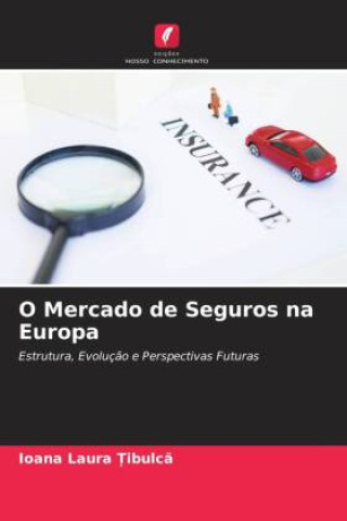 Knjiga O Mercado de Seguros na Europa Ioana Laura _ibulca