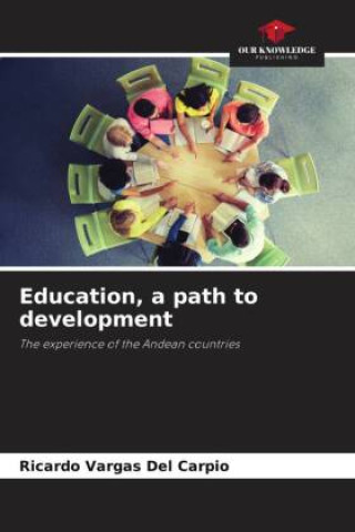 Knjiga Education, a path to development Ricardo Vargas Del Carpio