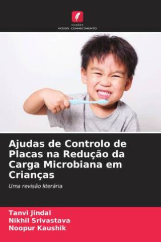 Kniha Ajudas de Controlo de Placas na Reduç?o da Carga Microbiana em Crianças Nikhil Srivastava