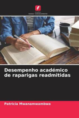 Knjiga Desempenho académico de raparigas readmitidas Patricia Mwanamwambwa