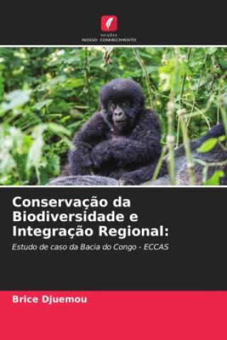 Kniha Conservaç?o da Biodiversidade e Integraç?o Regional: 