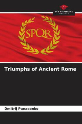 Knjiga Triumphs of Ancient Rome Dmitrij Panasenko
