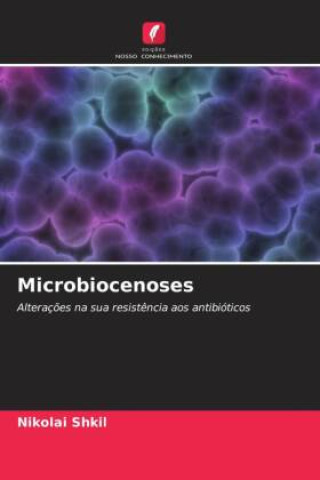 Knjiga Microbiocenoses Nikolai Shkil