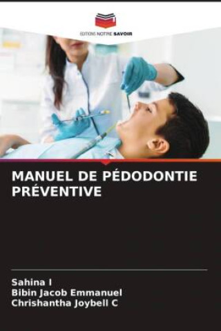 Knjiga MANUEL DE PÉDODONTIE PRÉVENTIVE Bibin Jacob Emmanuel