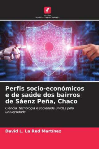 Knjiga Perfis socio-económicos e de saúde dos bairros de Sáenz Pe?a, Chaco David L. La Red Martínez