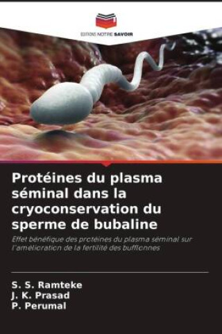 Kniha Protéines du plasma séminal dans la cryoconservation du sperme de bubaline J. K. Prasad