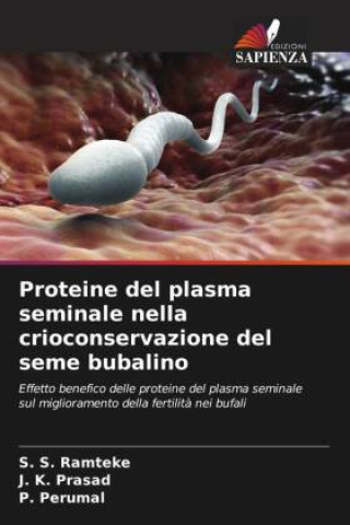 Kniha Proteine del plasma seminale nella crioconservazione del seme bubalino J. K. Prasad