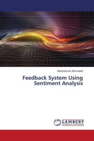 Knjiga Feedback System Using Sentiment Analysis Abdulrahman Almonajed