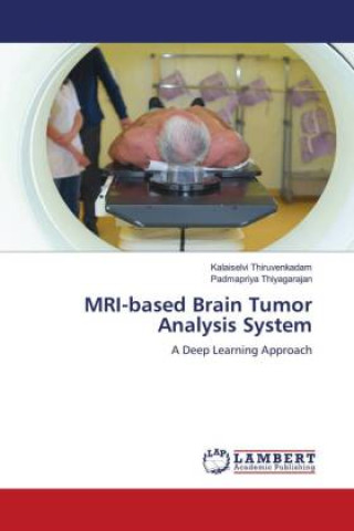 Knjiga MRI-based Brain Tumor Analysis System Padmapriya Thiyagarajan
