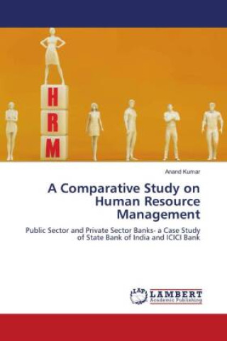 Kniha A Comparative Study on Human Resource Management Anand Kumar