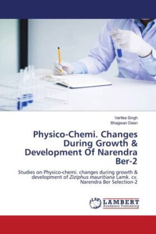 Knjiga Physico-Chemi. Changes During Growth & Development Of Narendra Ber-2 Bhagwan Deen