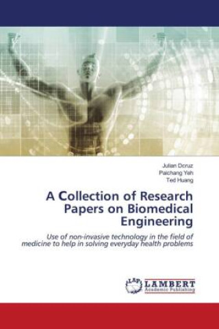 Knjiga A ?ollection of Research Papers on Biomedical Engineering Paichang Yeh