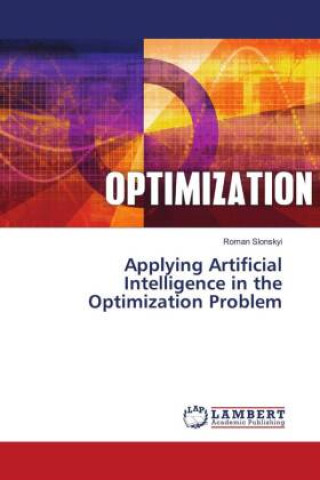 Libro Applying Artificial Intelligence in the Optimization Problem Roman Slonskyi