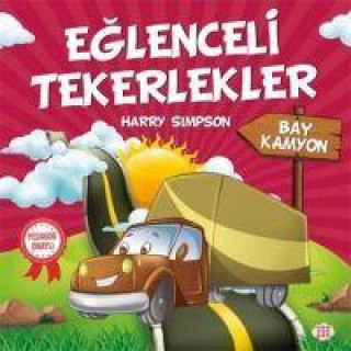 Knjiga Eglenceli Tekerlekler - Bay Kamyon 