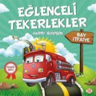 Knjiga Eglenceli Tekerlekler - Bay Itfaiye 