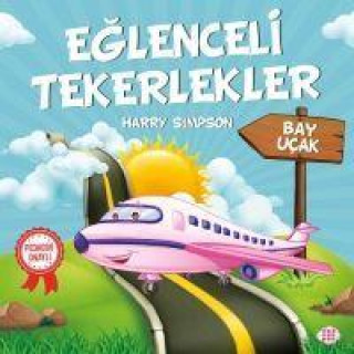 Knjiga Eglenceli Tekerlekler - Bay Ucak 