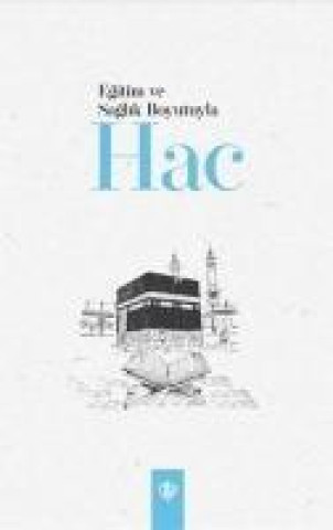Knjiga Egitim ve Saglik Boyutuyla Hac 