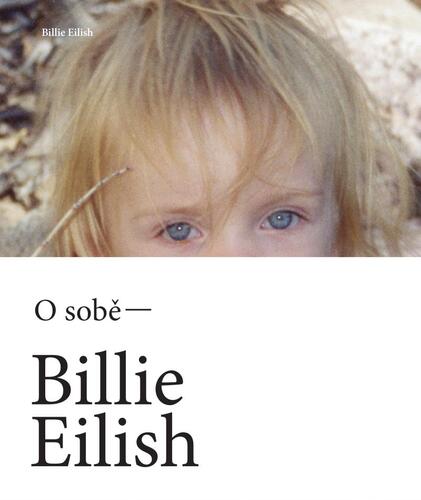 Kniha Billie Eilish O sobě Billie Eilish