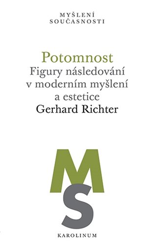 Kniha Potomnost - Figury následování v moderním myšlení a estetice Gerhard Richter