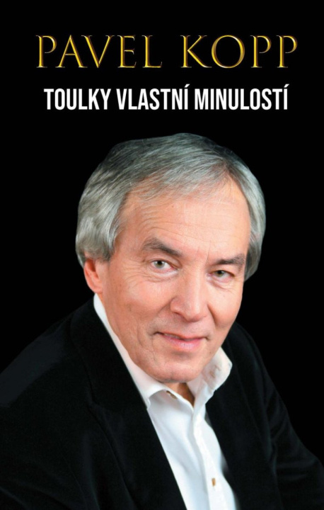 Knjiga Toulky vlastní minulostí Pavel Kopp