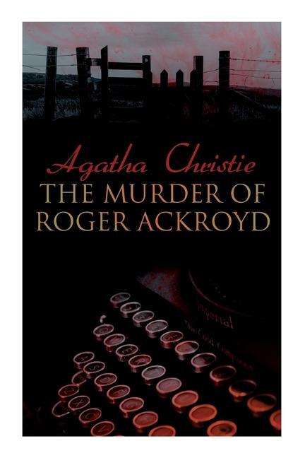 Knjiga The Murder of Roger Ackroyd: The Best Murder Mystery Novel of All Time 